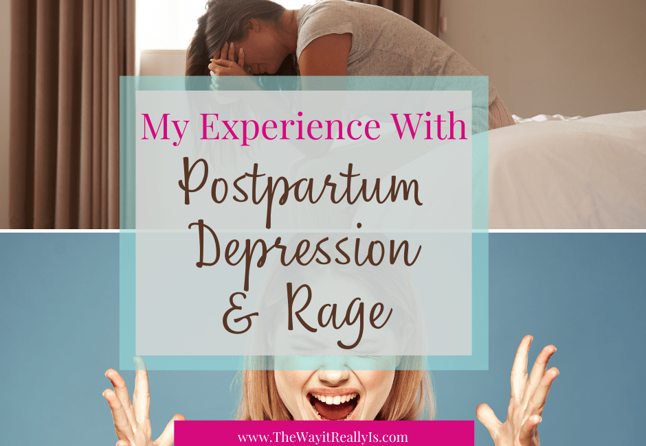 My experience with Postpartum Depression and Rage with a picture of a woman with head in hands and a picture of a woman screaming.