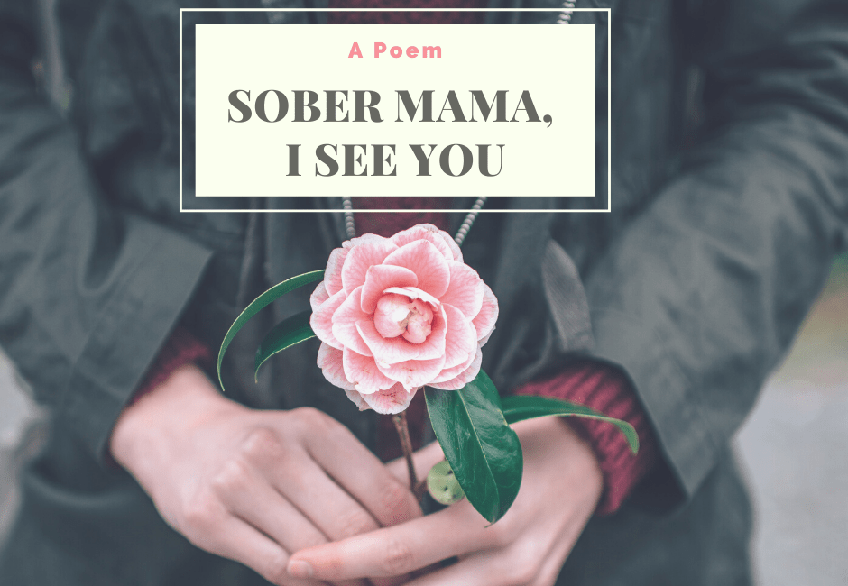 Sober Mama, I See You text with woman holding a rose