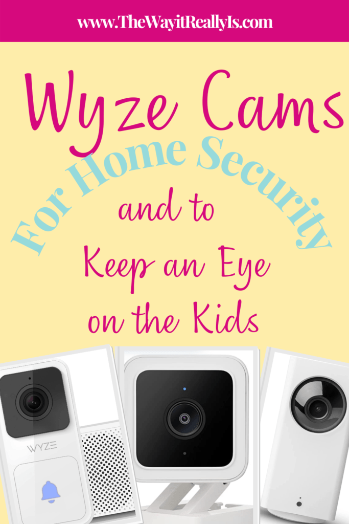 Wyze Cams for Home Security and to Keep an Eye on the Kids pin with three different Wyze cams