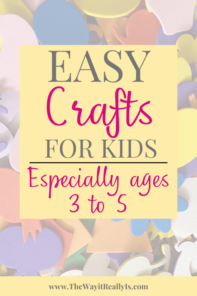 Easy crafts for kids, especially ages 3, 4 and 5 text on pin with image of foam shapes behind the text.