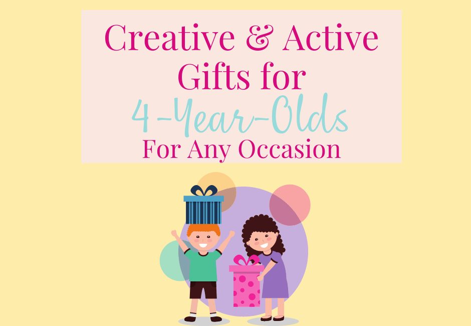 Creative and Active Gifts for 4-year-olds for any occasion
