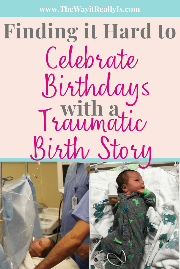 Finding it hard to celebrate birthdays with a traumatic birth story text overlay with picture of me in operating room during c-section and picture of baby in the NICU.