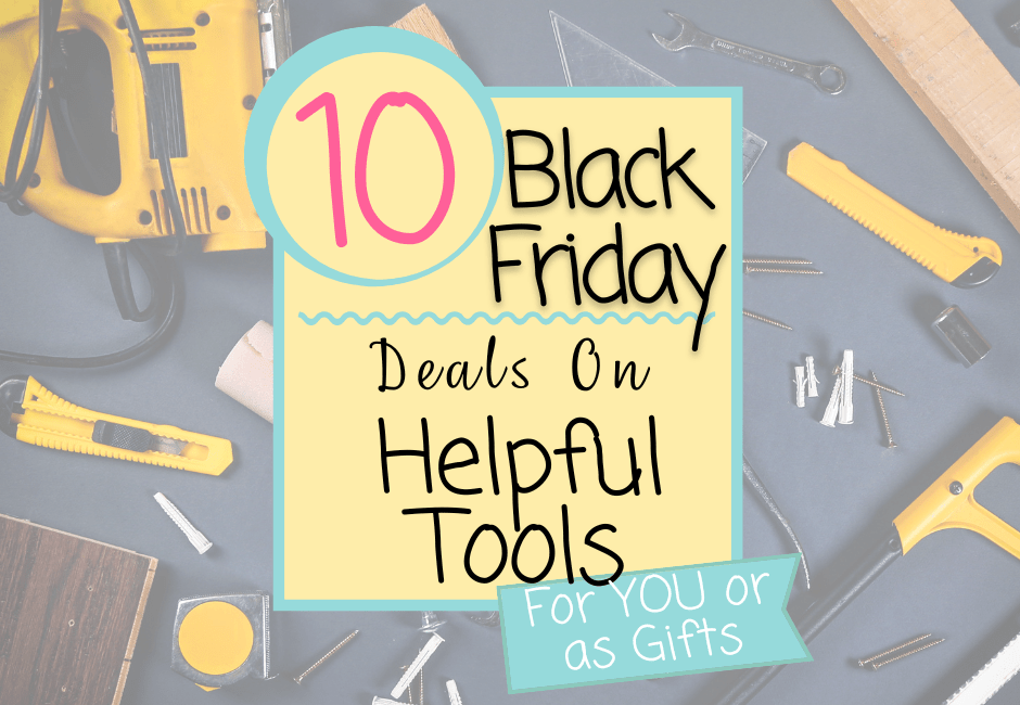 10 Helpful Black Friday Deals on Tools