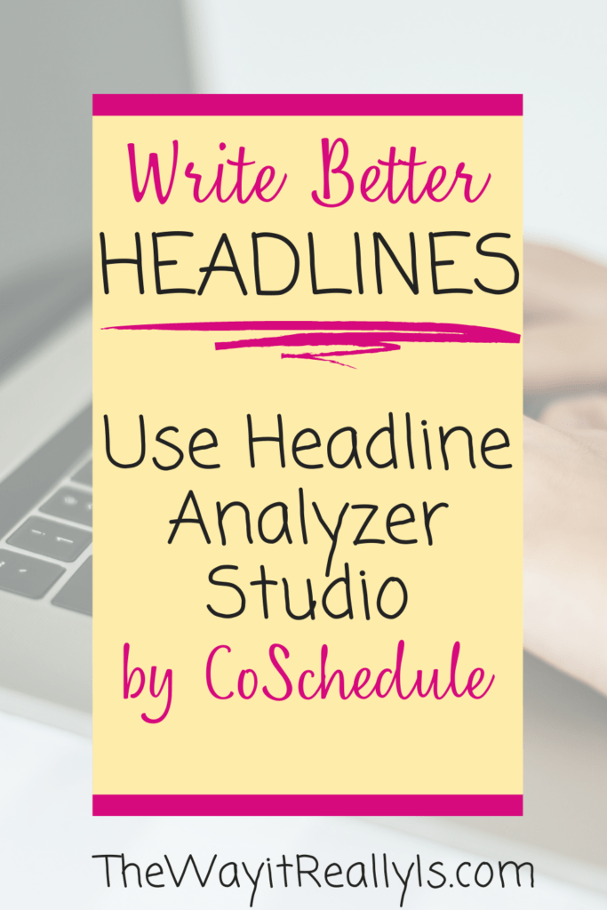 Write Better Headlines with Headline Analyzer Studio by CoSchedule text with image of woman typing on computer.
