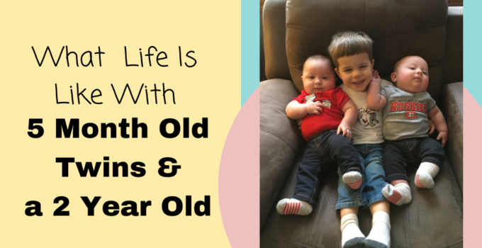 5 month old twins and 2 year old life