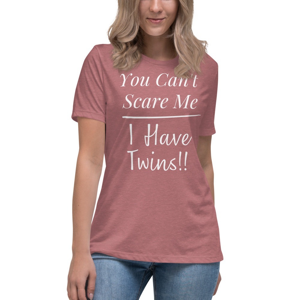 You can't scare me I have twins shirt with white text