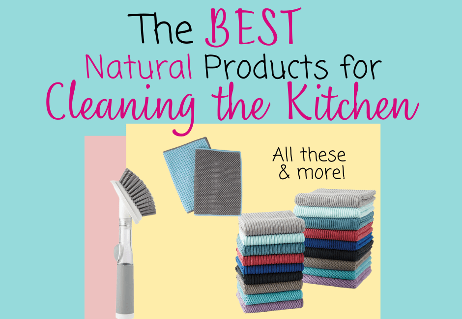 The Best Natural Products for Cleaning the Kitchen
