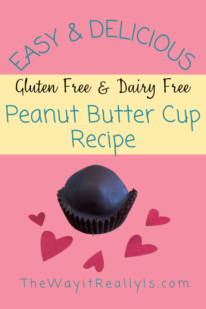 Easy and Delicious Gluten free and Dairy free peanut butter cup recipe with image of the chocolate covered peanut butter cup and hearts.