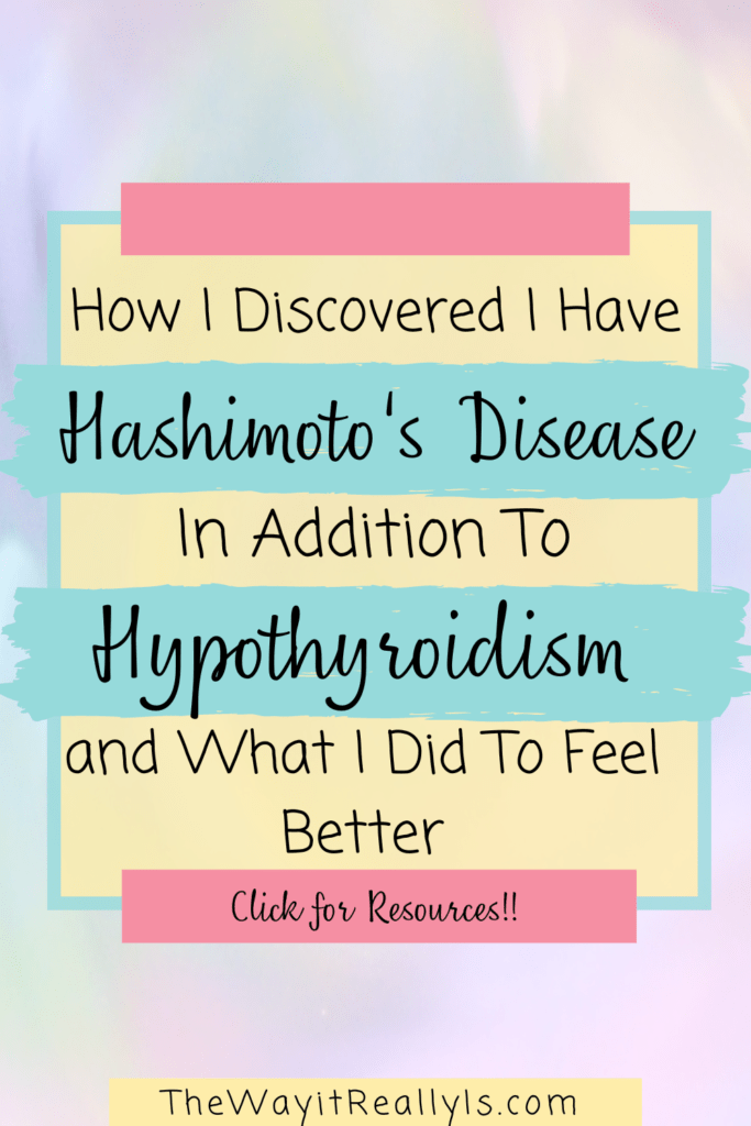 How I discovered I have Hashimoto's Disease in addition to Hypothyroidism and what I did to feel better - a blog post full of resources!