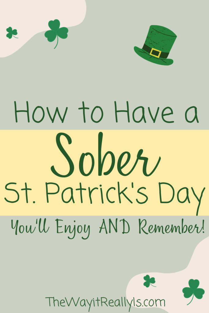 How to have a Sober St. Patrick's Day you'll enjoy AND remember!