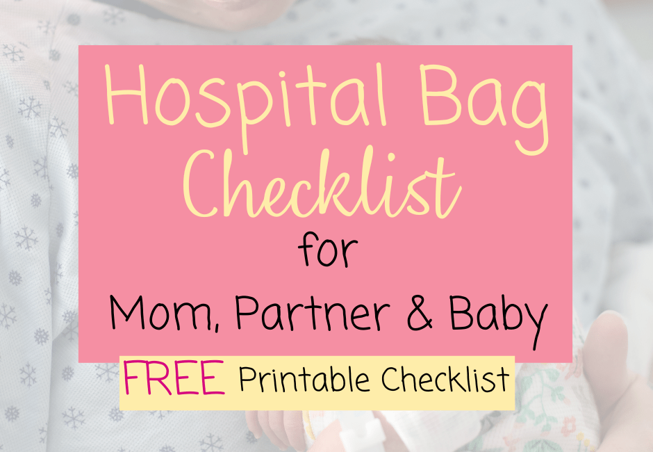 HOSPITAL BAG CHECKLIST + FREE PRINTABLE