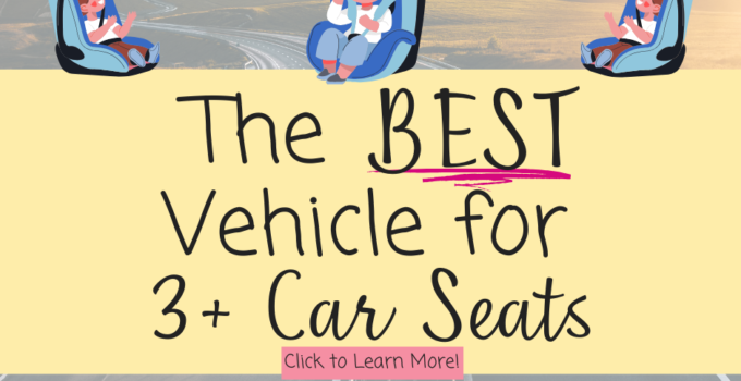 Best Vehicle for 3+ Car seats