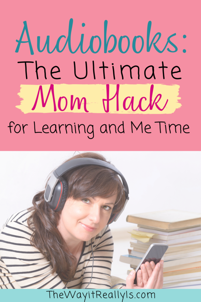 Audiobooks the ultimate mom hack for learning and me time