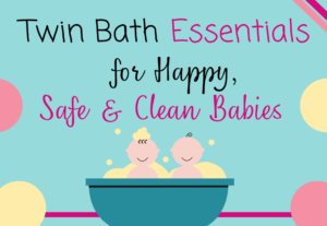 Twin Bath Essentials for Happy Safe and Clean Babies