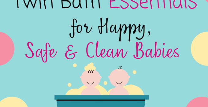 Twin Bath Essentials for Happy Safe and Clean Babies