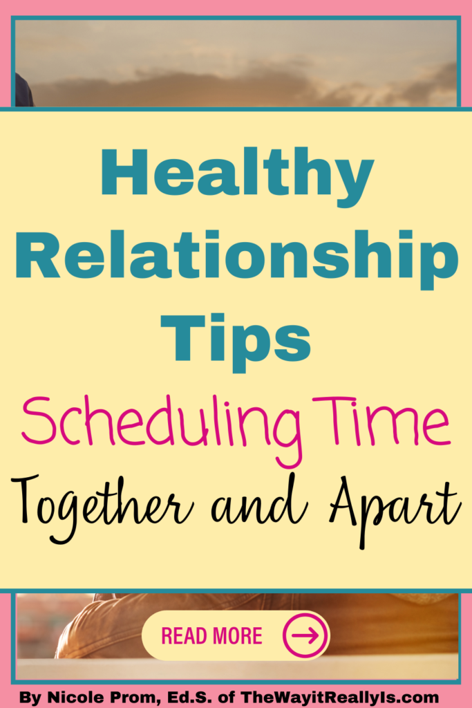 Healthy Relationship Tips: Scheduling Time Together and Apart