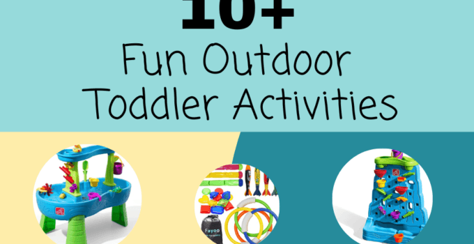 10+ fun outdoor toddler activities text with images of water table, diving rings, and water wall. Much more inside!
