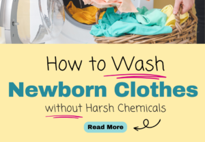 How to Wash Newborn Clothes without Harsh Chemicals