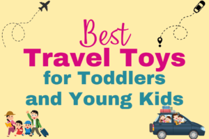 Best Travel Toys for Toddlers and Young Kids