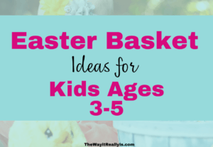 An image featuring a text overlay that reads "Easter Basket Ideas for Kids Ages 3-5" against a background of a wicker Easter basket, highlighting themes of Easter basket toys and preschool ideas.