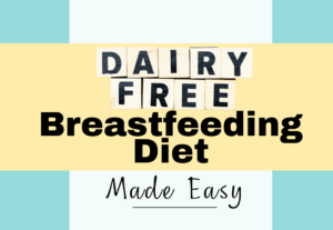 Dairy Free Breastfeeding Diet 1