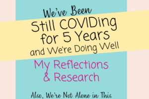 We’ve Been Still COVIDing for 5 Years and Counting