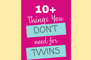 10+ Things You Don’t Need For Twins