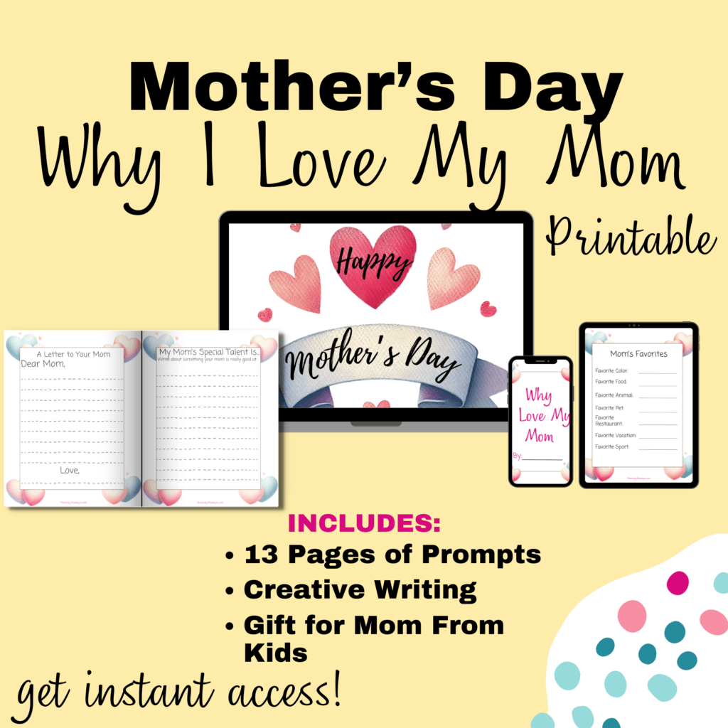 If you're looking for a thoughtful gift from kids or even a last minute gift, grab my printable Mother's Day "Why I Love My Mom" journal for kids to complete and give to their mom for Mother's Day!