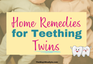 Home remedies for teething twins text with image of twins in the background and a pair of teeth in the front.