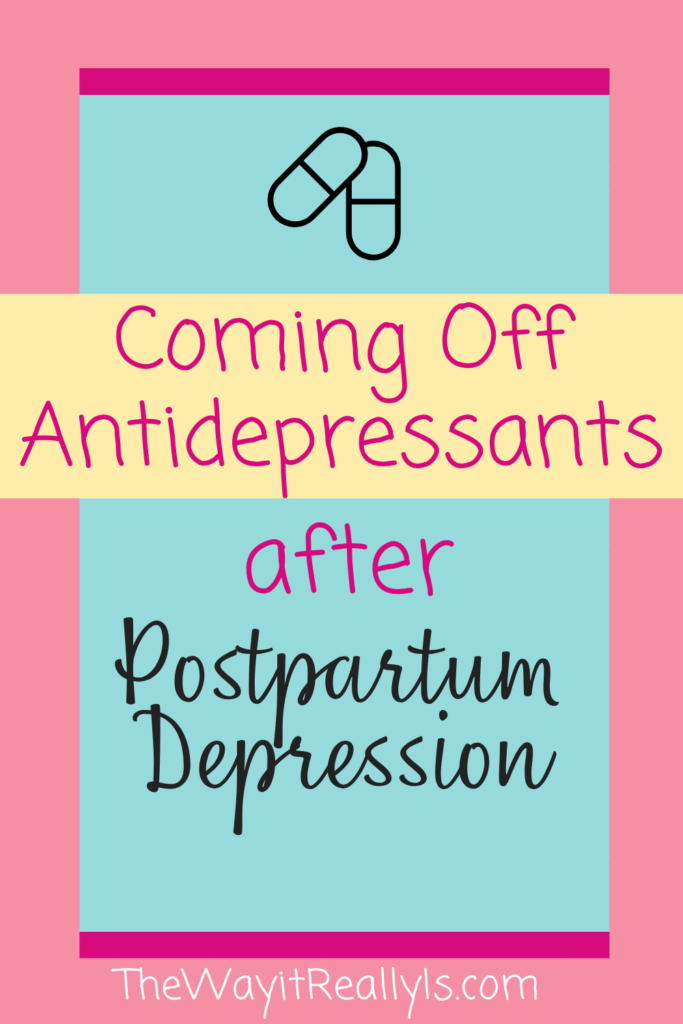 My experience coming off antidepressants after postpartum depression