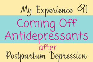 Coming Off Antidepressants after Postpartum Depression