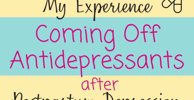 My experience coming off antidepressants after postpartum depression