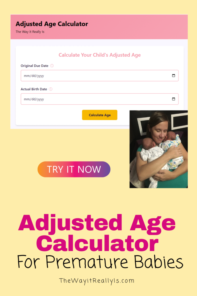 Adjusted Age Calculator for Premature Babies by The Way it Really Is