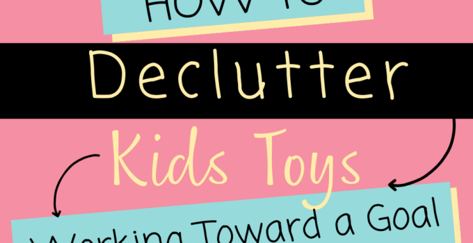 How to Declutter Kids' Toys: Working toward a goal
