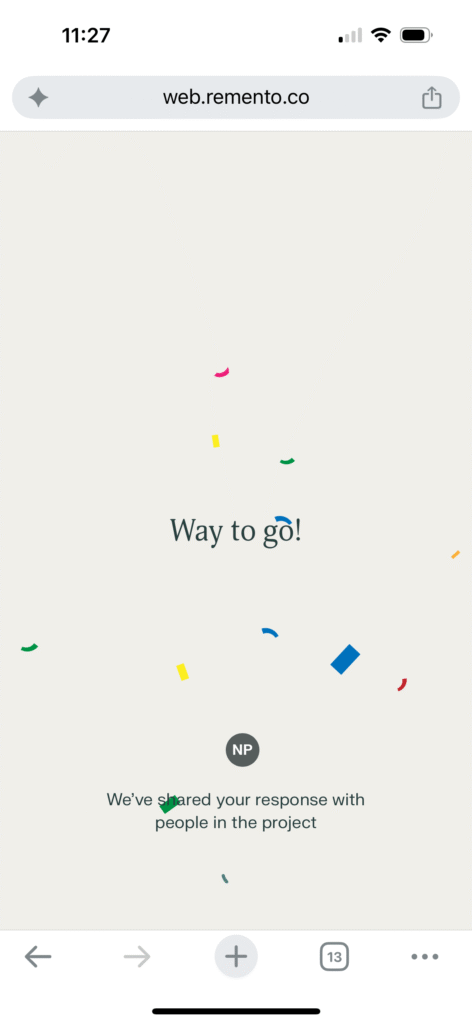 All done with the first recording! This screen says Way to Go! And lets me know that they shared my recording with people in the project.