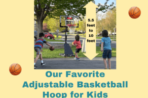 Our Favorite Adjustable Basketball Hoop for Kids